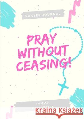 Pray Without Ceasing Ciequinita D Vaughn 9781794756267 Lulu.com - książka