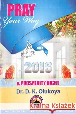 Pray your way into 2016 Olukoya, D. K. 9780692353387 Mountain of Fire & Miracles Ministries - książka