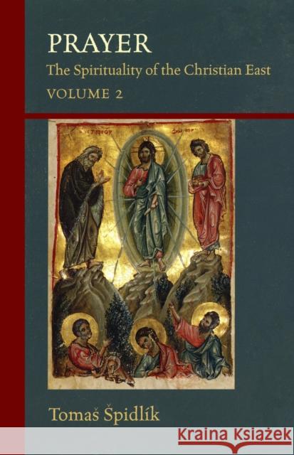 Prayer, 206: The Spirituality of the Christian East Volume 2 Spidlík, Tomás 9780879077068 Liturgical Press - książka