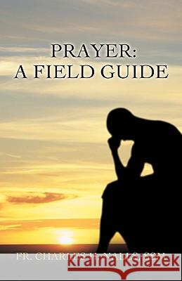 Prayer: A Field Guide Nalls, Charles 9780595491421 iUniverse - książka