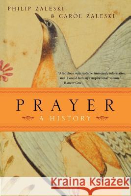 Prayer: A History Philip Zaleski Carol Zaleski 9780618773602 Mariner Books - książka