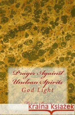 Prayer Against Unclean Spirits: God Light Marcia Batiste 9781499167894 Createspace Independent Publishing Platform - książka