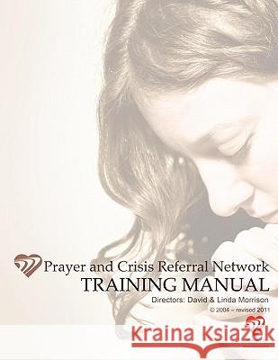 Prayer and Crisis Referral Network David Morrison Linda Morrison 9781613791899 Xulon Press - książka