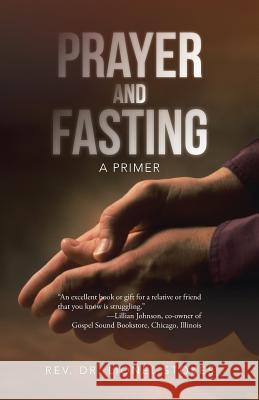 Prayer and Fasting: A Primer Stokes, Lionel 9781475993448 iUniverse.com - książka