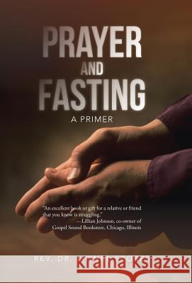 Prayer and Fasting: A Primer Stokes, Lionel 9781475993462 iUniverse.com - książka