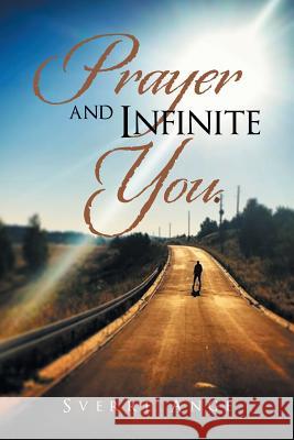 Prayer and Infinite You. Sverre Ange 9781524649777 Authorhouse - książka