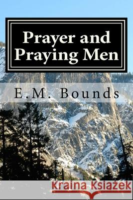 Prayer and Praying Men Edward M. Bounds 9781984192622 Createspace Independent Publishing Platform - książka
