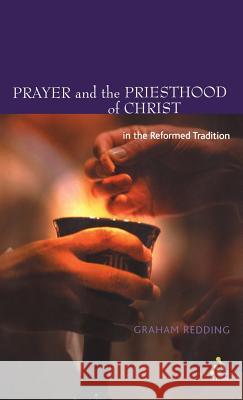 Prayer and the Priesthood of Christ Graham Redding 9780567088833 T & T Clark International - książka