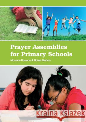 Prayer Assemblies for Primary Schools Elaine Mahon Maurice Harmon 9781847304025 Veritas Books (IE) - książka