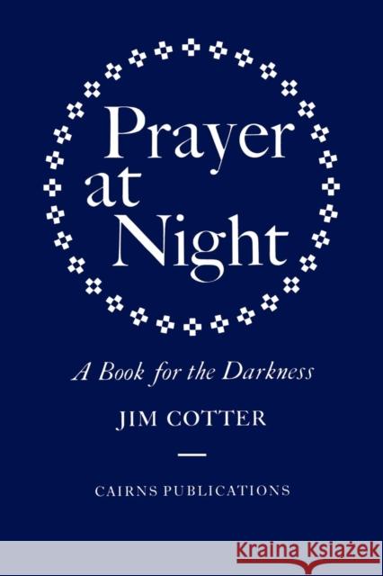 Prayer at Night Cotter, Jim 9781848257146 Canterbury Press - książka