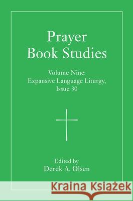 Prayer Book Studies Volume Nine: Expansive Language Liturgy, Issues 30-31 Derek Olsen 9781640659469 Seabury Books - książka