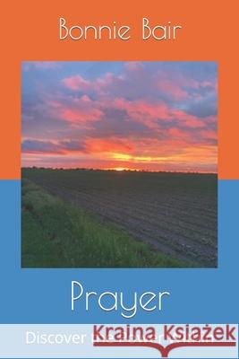 Prayer: Discover the Power Within Bonnie L Bair 9780999477243 Life Improvements 2 - książka