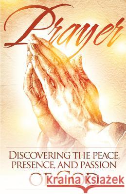 Prayer: Discovering the peace, presence, and passion of God Jones, Ross 9781484919835 Createspace - książka