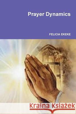 Prayer Dynamics Felicia Ekeke 9789786473642 Felicia Ekeke - książka