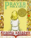 Prayer for a Child Rachel Field Elizabeth Orton Jones 9780027351903 Simon & Schuster Children's Publishing