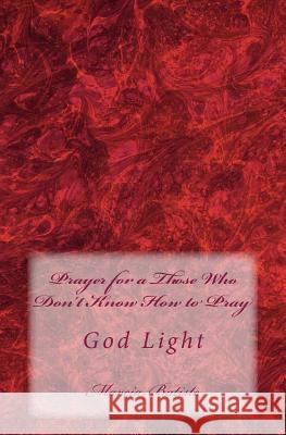 Prayer for a Those Who Don't Know How to Pray: God Light Marcia Batiste 9781499167535 Createspace Independent Publishing Platform - książka
