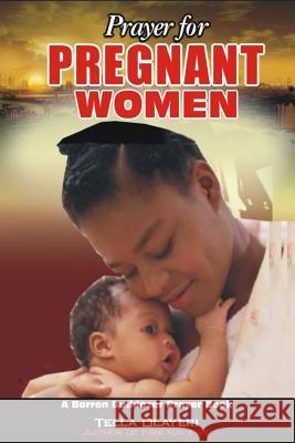 Prayer for PREGNANT WOMEN Olayeri, Tella 9781983444159 Createspace Independent Publishing Platform - książka