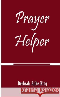 Prayer Helper Derbrah Ajike-King 9781537558370 Createspace Independent Publishing Platform - książka