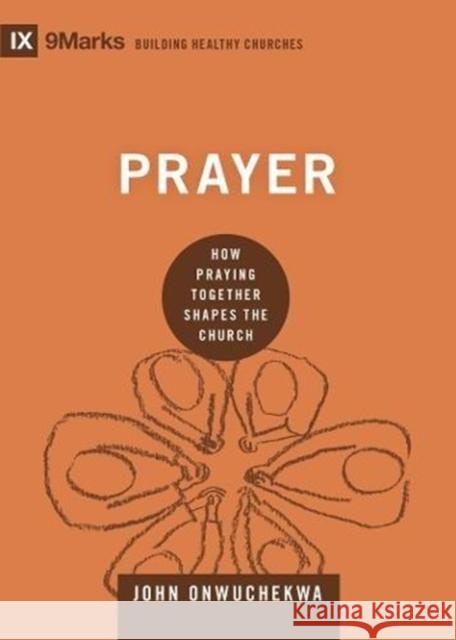 Prayer: How Praying Together Shapes the Church John Onwuchekwa 9781433559471 Crossway Books - książka