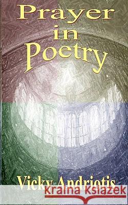Prayer In Poetry Andriotis, Vicky 9780615247953 Vicky Spyrou-Andriotis Publishing - książka
