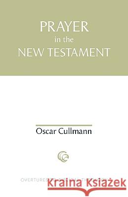 Prayer in the New Testament Oscar Cullmann, John John Bowden 9780800629441 1517 Media - książka