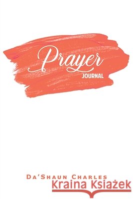 Prayer Journal Da'shaun Charles 9781669816065 Xlibris Us - książka