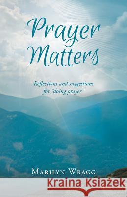 Prayer Matters: reflections and suggestions for 