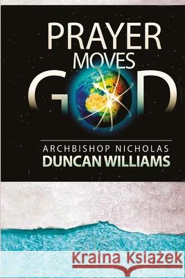 Prayer Moves God Archbishop Duncan-Williams 9798770322378 Independently Published - książka