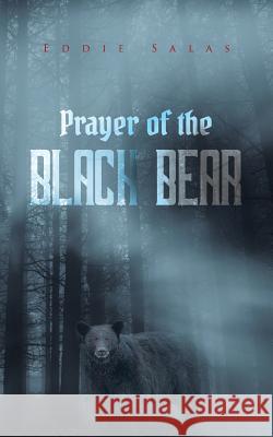 Prayer of the Black Bear Eddie Salas 9781491869109 Authorhouse - książka