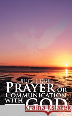 Prayer or Communication with God Veronica O 9781468535808 Authorhouse - książka