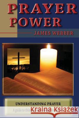 Prayer Power James Webber 9781482065916 Createspace - książka
