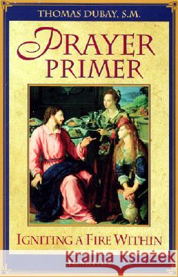 Prayer Primer Thomas Dubay 9780898708400 Ignatius Press - książka