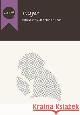 Prayer: Sharing Intimate Space with God, Participant's Guide Beacon Hill Press of Kansas City 9780834134348 Beacon Hill Press - książka