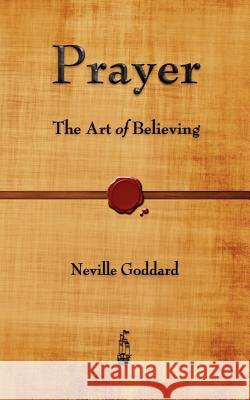 Prayer: The Art of Believing Neville Goddard 9781603864978 Rough Draft Printing - książka