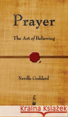 Prayer: The Art of Believing Neville Goddard 9781603868310 Merchant Books - książka