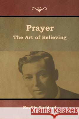 Prayer: The Art of Believing Neville Goddard 9781644391310 Indoeuropeanpublishing.com - książka