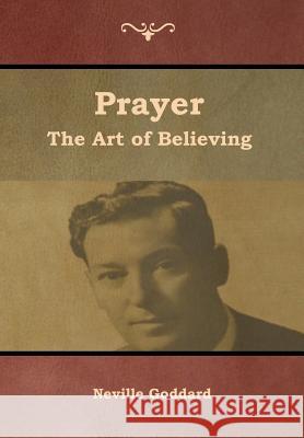 Prayer: The Art of Believing Neville Goddard 9781644391327 Indoeuropeanpublishing.com - książka