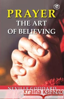 Prayer: The Art Of Believing Goddard, Neville 9789390575510 Repro Books Limited - książka