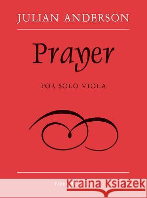 Prayer: Viola Solo, Parts Julian Anderson 9780571536351 Faber & Faber - książka