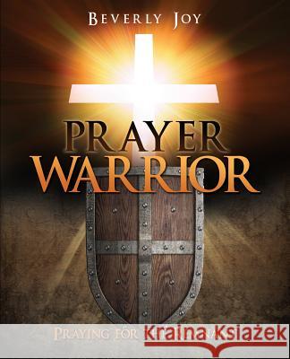 Prayer Warrior Beverly Joy 9781545604465 Xulon Press - książka