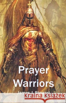 Prayer Warriors James J. Stewart 9780986133480 James J. Stewart - książka