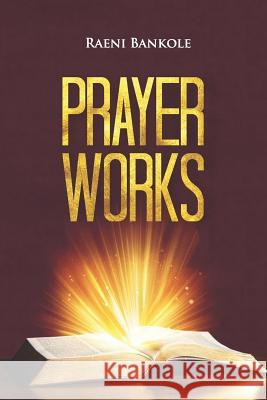 Prayer Works Raeni Bankole 9781081445492 Independently Published - książka