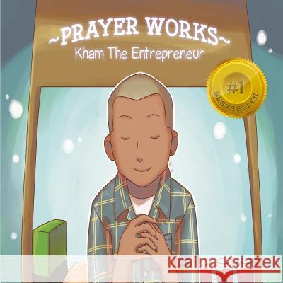 Prayer Works: Kham The Entreprenuer Turner, Shawn 9781548984540 Createspace Independent Publishing Platform - książka