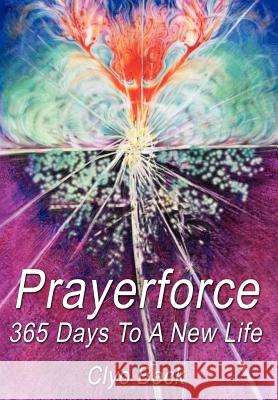 Prayerforce: 365 Days To A New Life Beck, Clyo 9781418448691 Authorhouse - książka