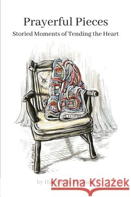 Prayerful Pieces: Storied Moments of Tending the Heart Hannah Johnson 9781638375401 Palmetto Publishing - książka