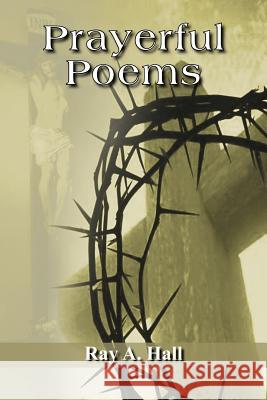 Prayerful Poems Ray A. Hall 9781420844863 Authorhouse - książka