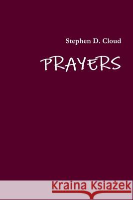 Prayers Stephen D. Cloud 9781312491588 Lulu.com - książka