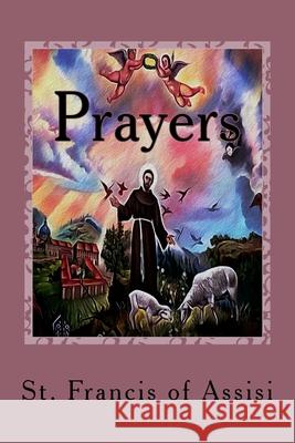 Prayers St Francis of Assisi 9781543172867 Createspace Independent Publishing Platform - książka