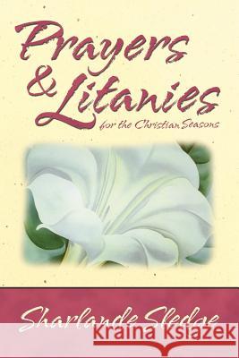 Prayers and Litanies for the Christian Seasons Sharlande Sledge 9781573121927 Smyth & Helwys Publishing, Incorporated - książka