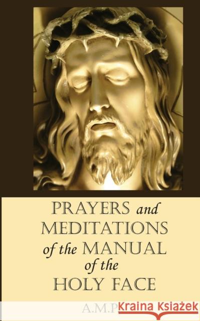 Prayers and Meditations of the Manual of the Holy Face A. M. P 9780578874364 A. M. P. - książka